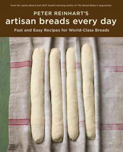 Reinhart Artisan Breads Everyday
